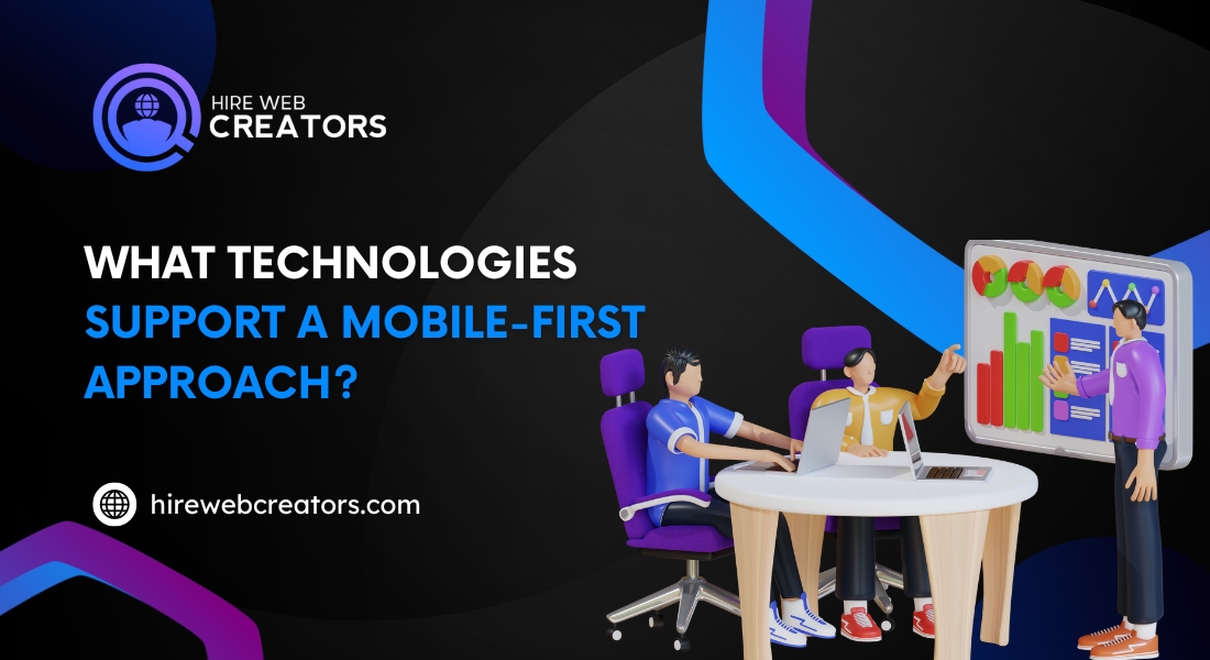 What Technologies Support a Mobile-First Approach?