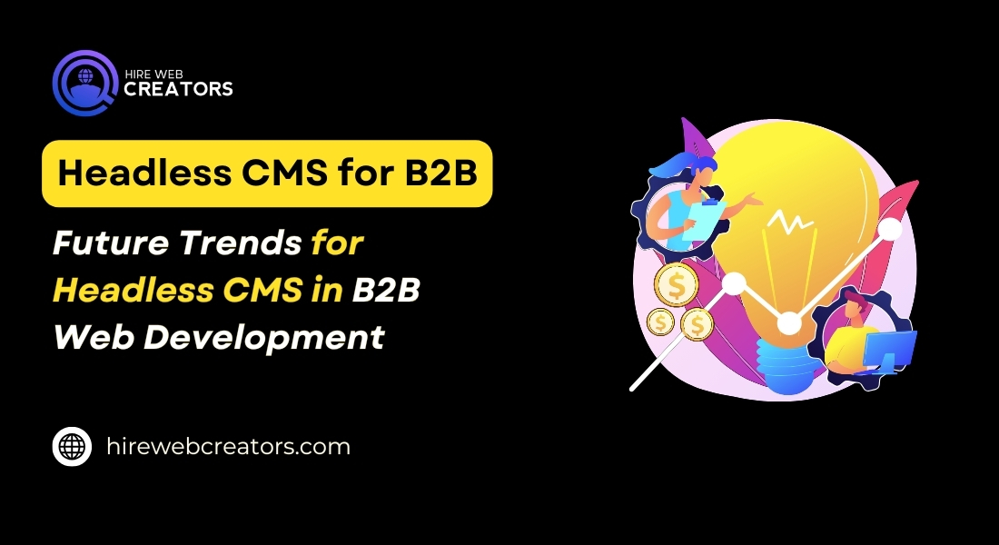 Future Trends for Headless CMS in B2B Web Development