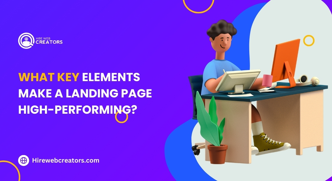 What Key Elements Make a Landing Page High-Performing?