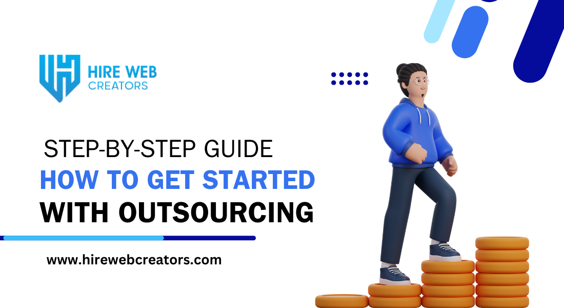 Step-by-Step Guide: How to Get Started with Outsourcing