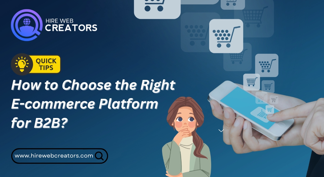 How to Choose the Right  E-commerce Platform  for B2B