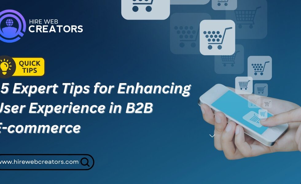 15 Expert Tips for Enhancing User Experience in B2B E-commerce