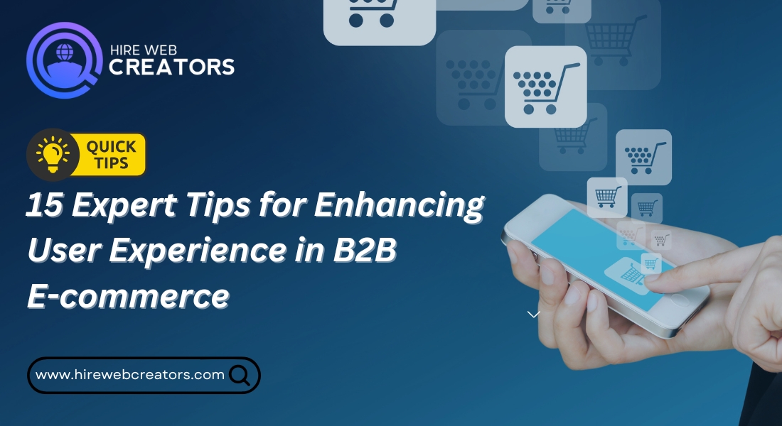 15 Expert Tips for Enhancing User Experience in B2B E-commerce