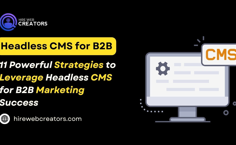 Headless CMS Strategies for B2B Marketing Success