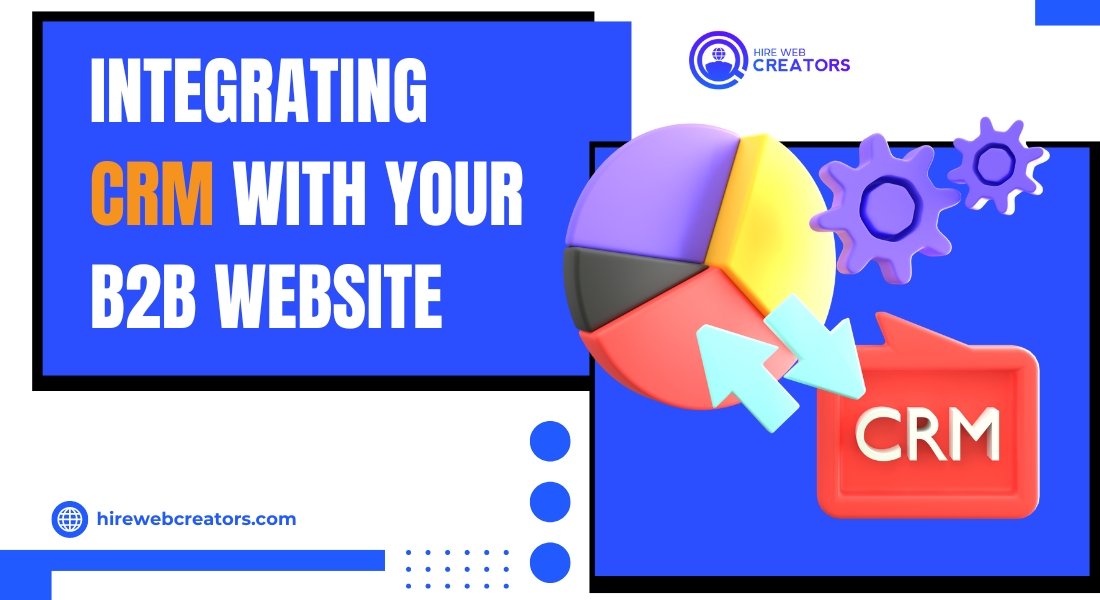 Integrating CRM with Your B2B Website