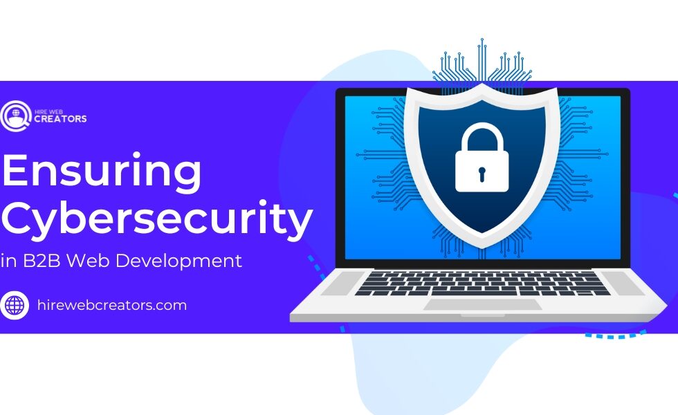 Ensuring-Cybersecurity-in-B2B-Web-Development