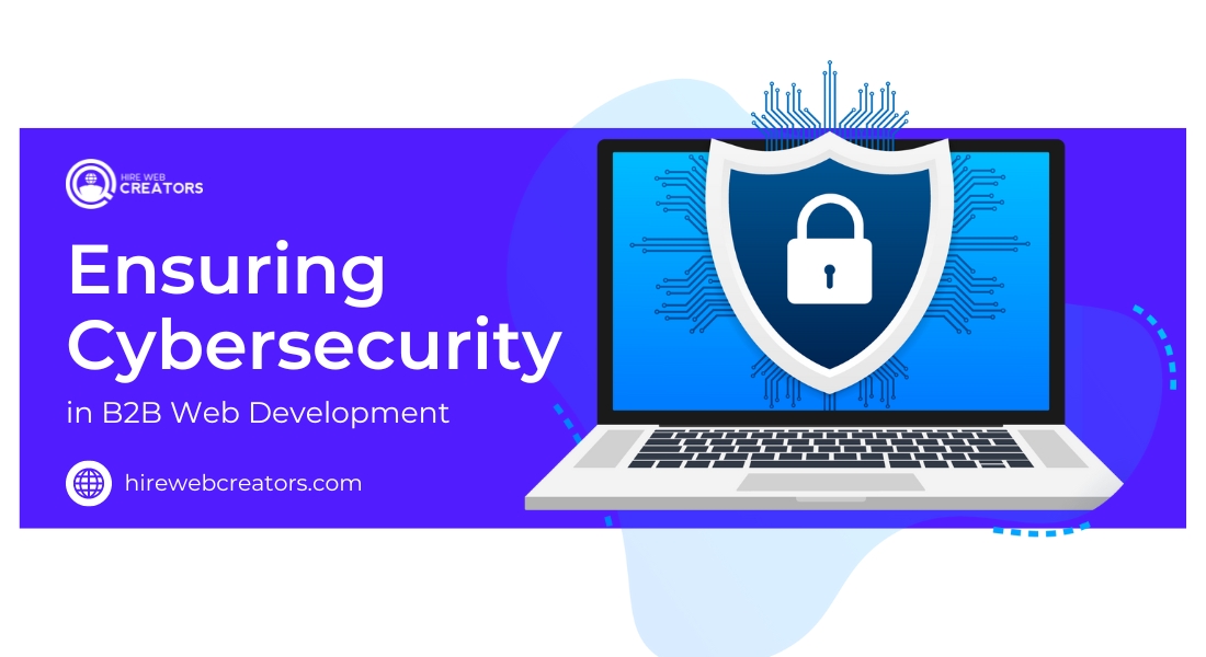 Ensuring-Cybersecurity-in-B2B-Web-Development