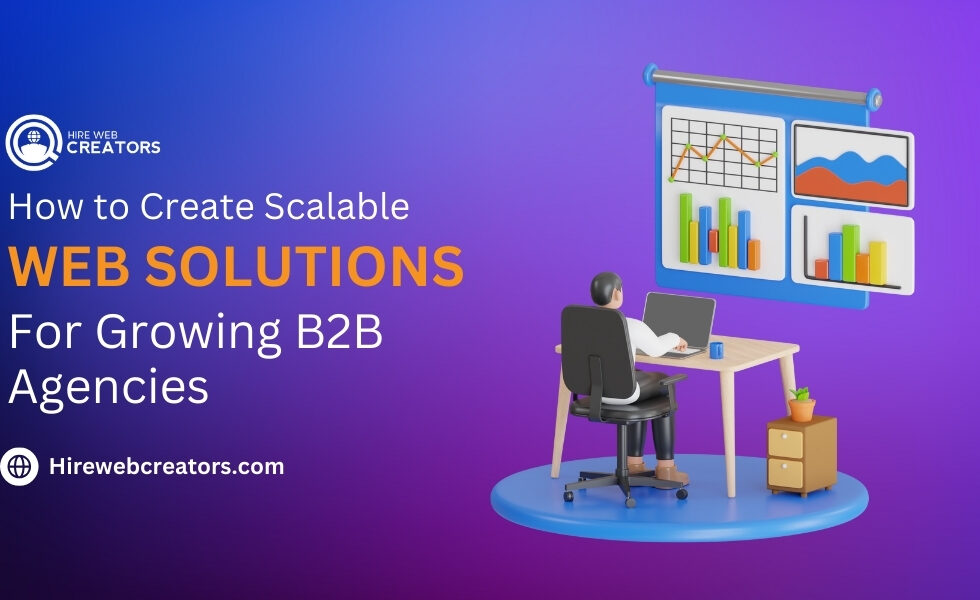 How-to-Create-Scalable-Web-Solutions-for-Growing-B2B-Agencies