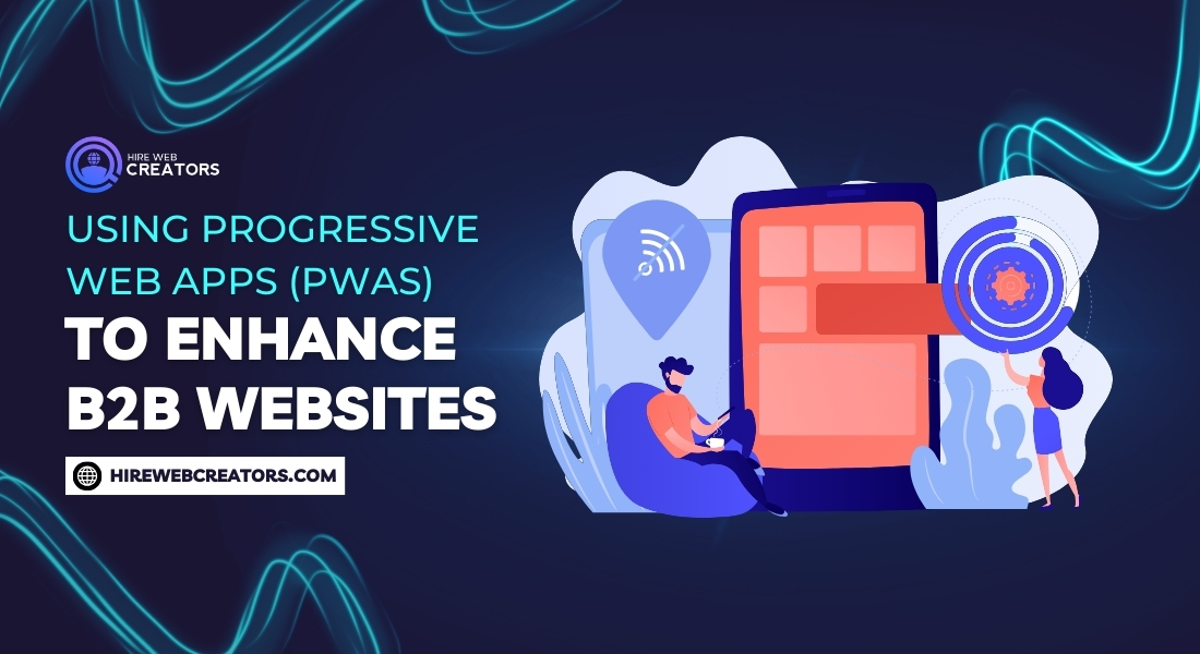 Using-Progressive-Web-Apps-PWAs-to-Enhance-B2B-Websites