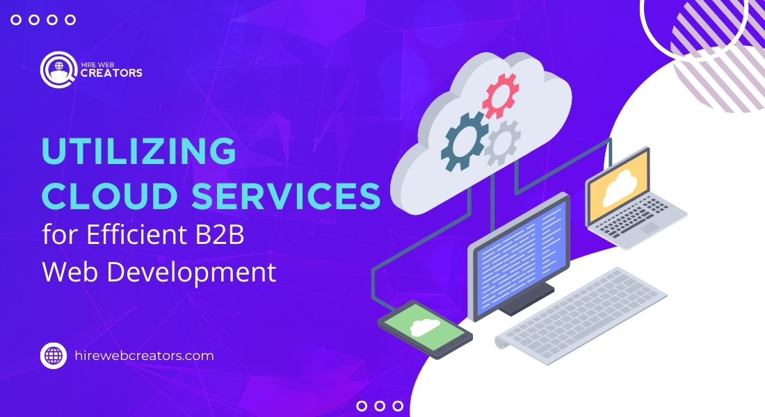 Utilizing-Cloud-Services-for-Efficient-B2B-Web-Development