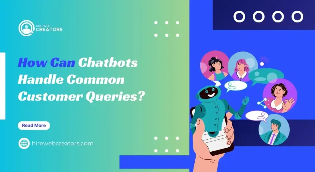 How Can Chatbots Handle Common Customer Queries?