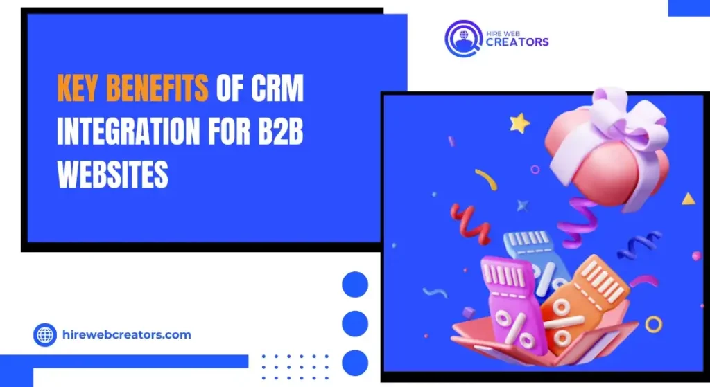 Key Benefits of CRM Integration for B2B Websites