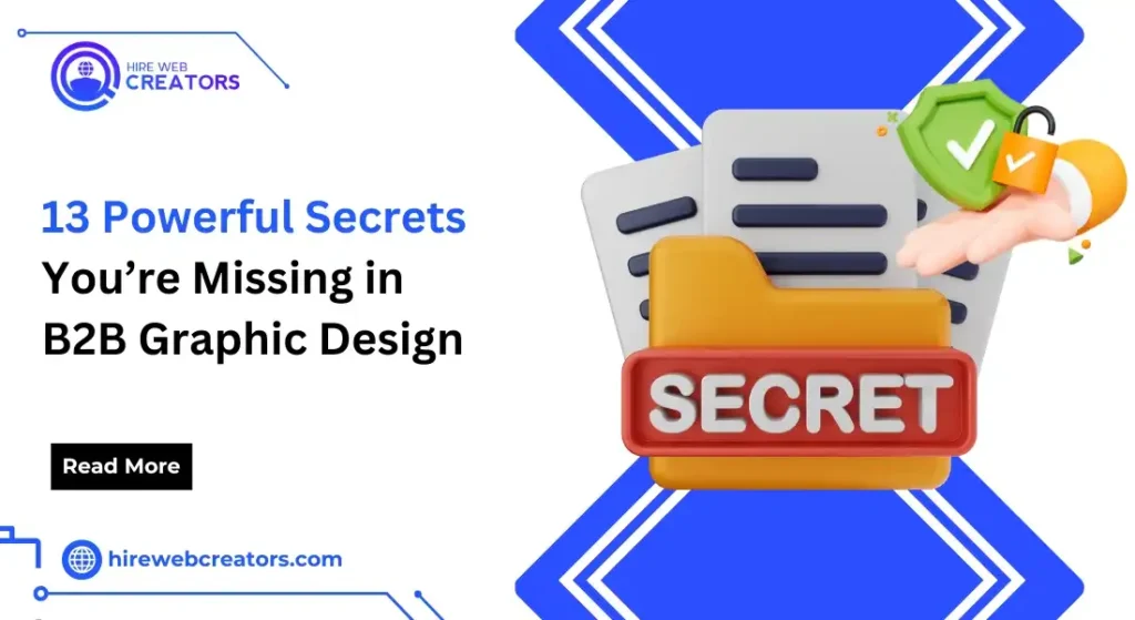 13 Powerful Secrets You’re Missing in B2B Graphic Design