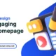 How to Design an Engaging B2B Homepage