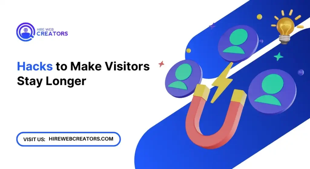 Hacks to Make Visitors Stay Longer