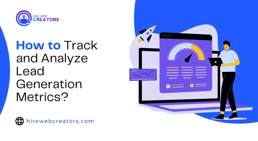 How to Track and Analyze Lead Generation Metrics?