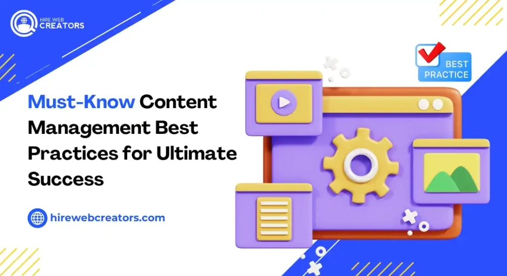 Must-Know Content Management Best Practices for Ultimate Success