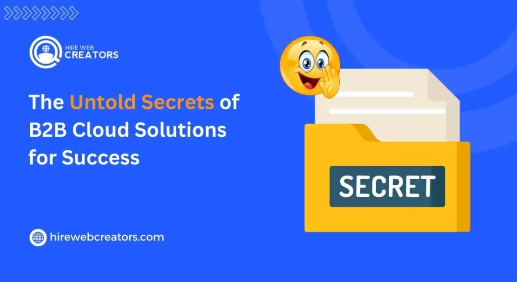 The Untold Secrets of B2B Cloud Solutions for Success