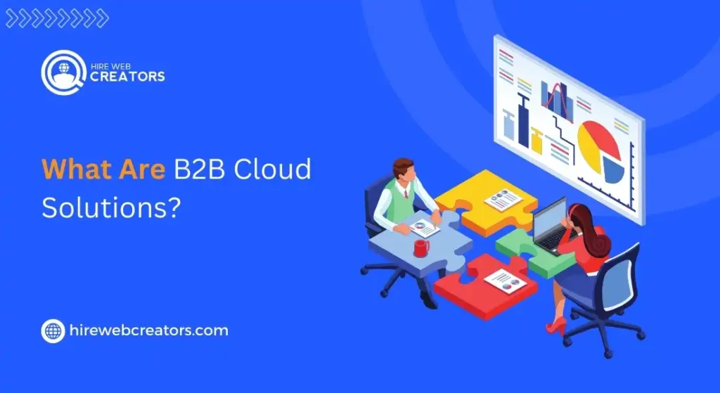 What Are B2B Cloud Solutions?