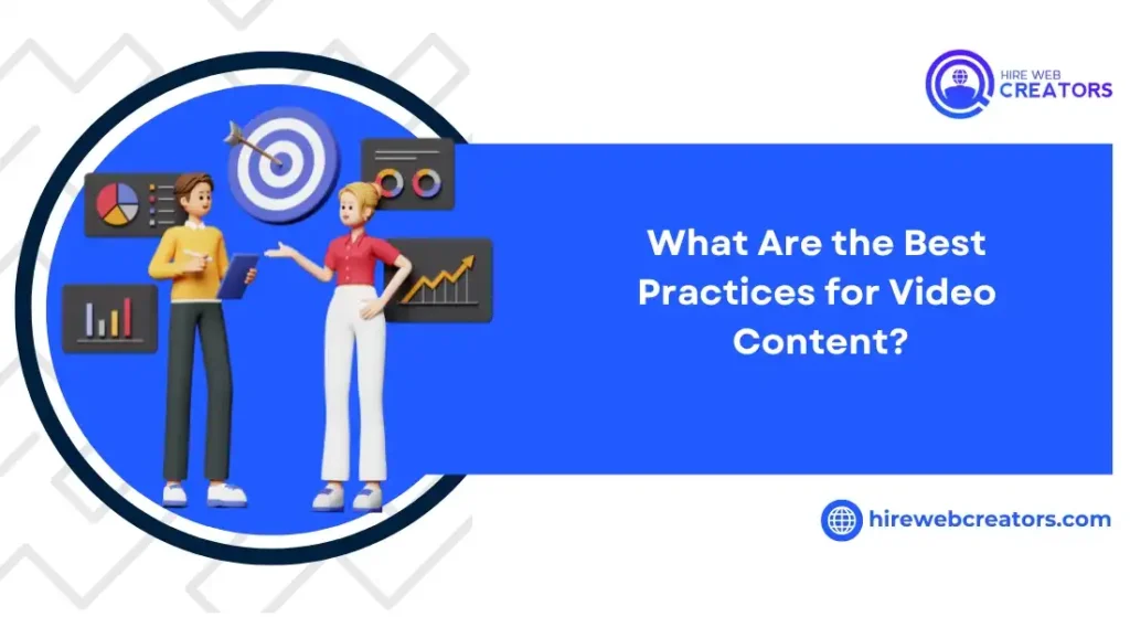 What Are the Best Practices for Video Content?