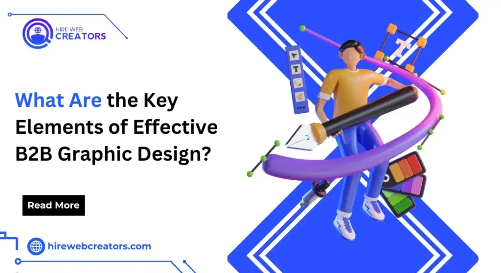 What Are the Key Elements of Effective B2B Graphic Design?