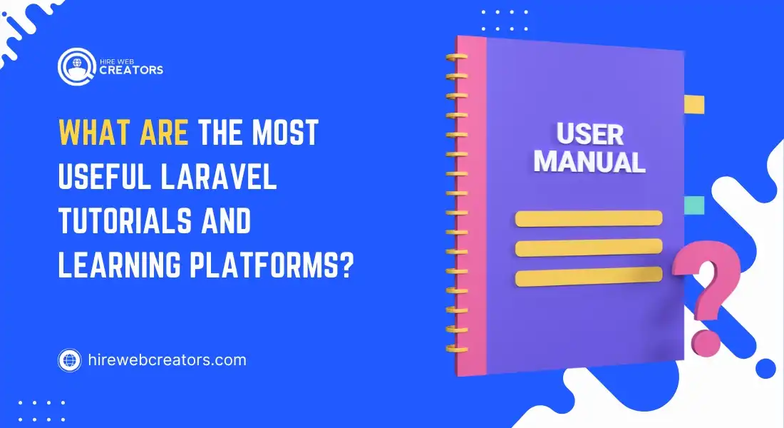 What Are the Most Useful Laravel Tutorials and Learning Platforms