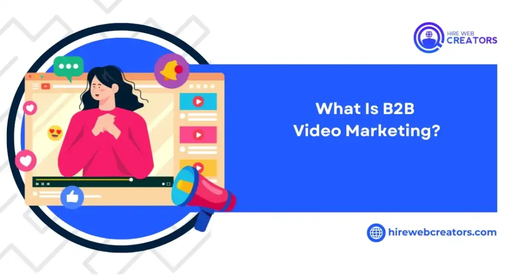 What Is B2B Video Marketing?