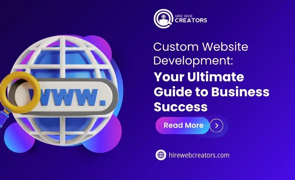 Custom Website Development Your Ultimate Guide to Business Success