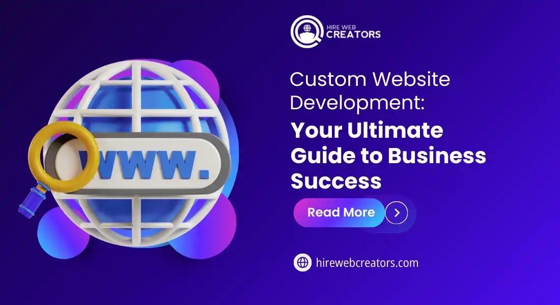 Custom Website Development Your Ultimate Guide to Business Success