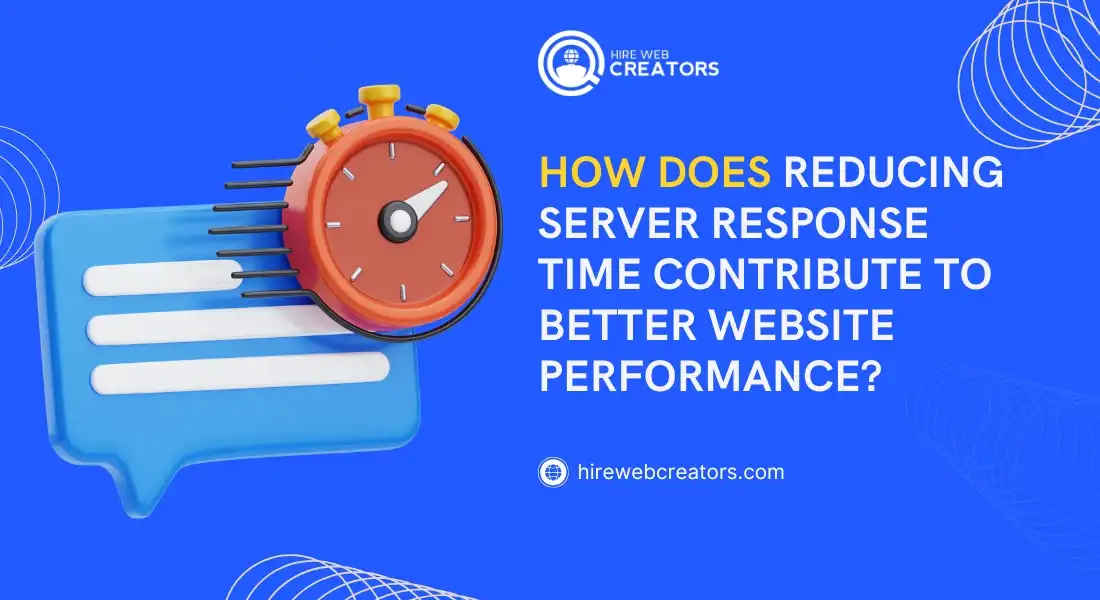 How Does Reducing Server Response Time Contribute to Better Website Performance