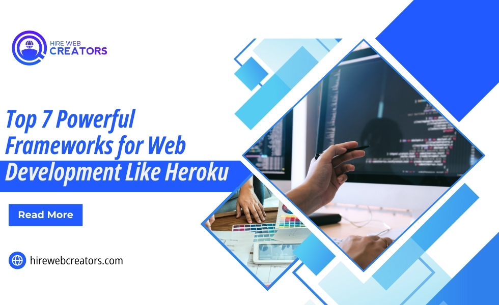 Top 7 Powerful Frameworks for Web Development Like Heroku