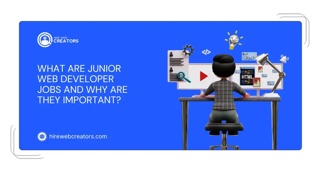 What Are Junior Web Developer Jobs and Why Are They Important