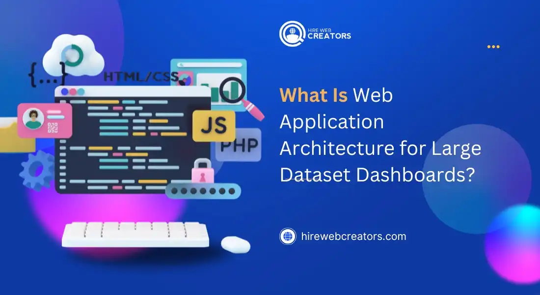 What Is Web Application Architecture for Large Dataset Dashboards