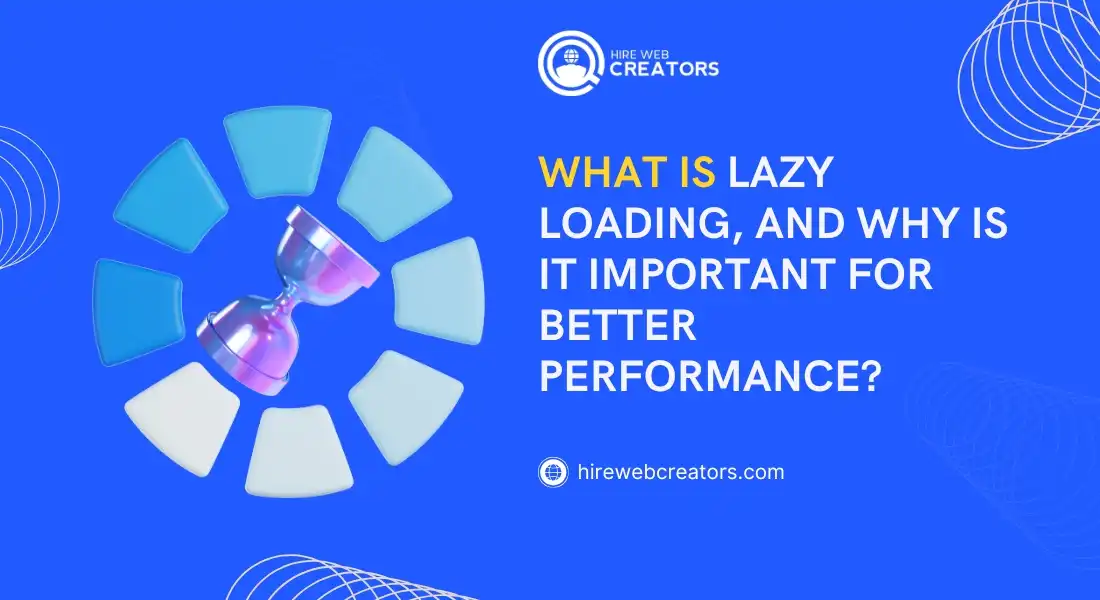 What is Lazy Loading, and Why is it Important for Better Performance