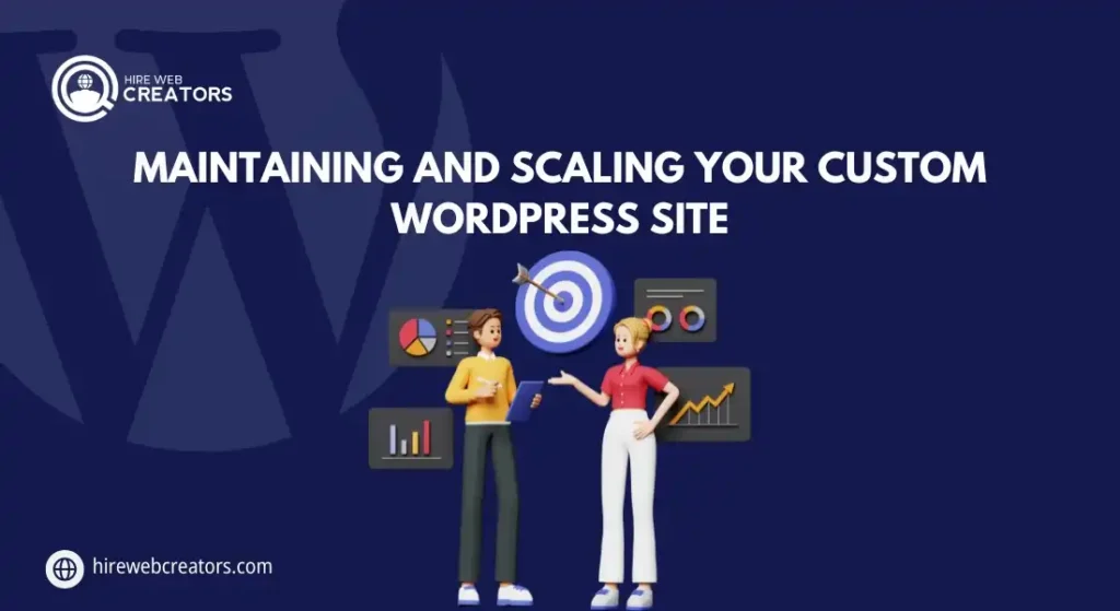 Maintaining and Scaling Your Custom WordPress Site