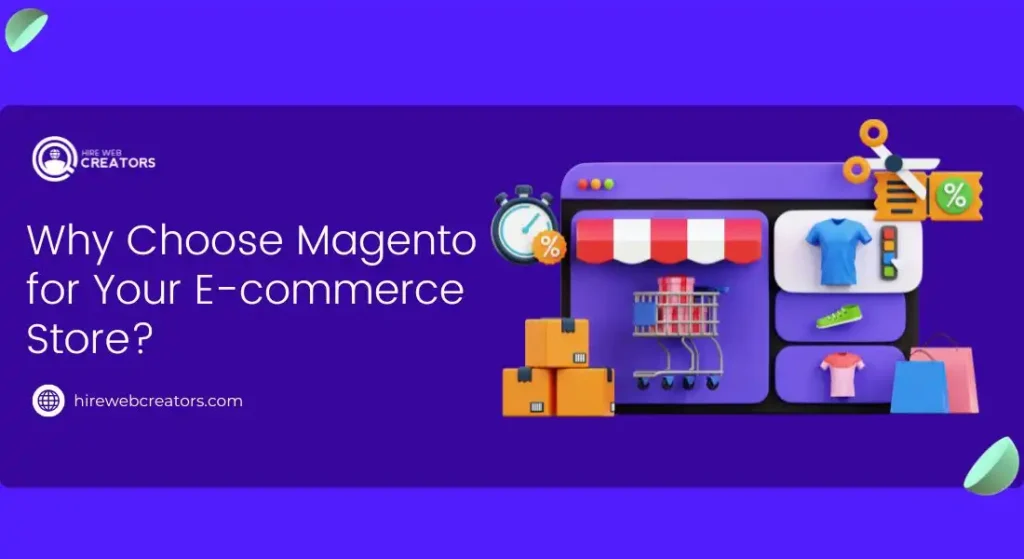 Why Choose Magento for Your E-commerce Store